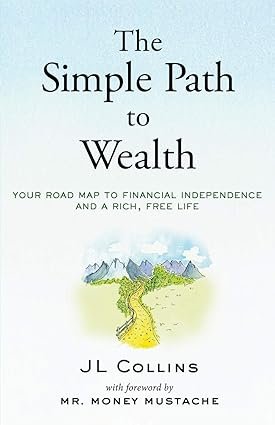 The Simple Path to Wealth – JL Collins 