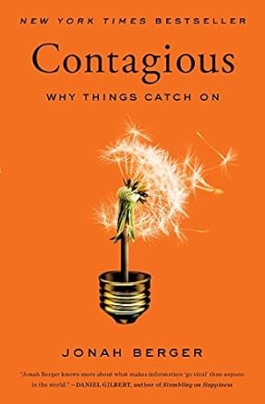 Contagious: How to Build Word of Mouth – Jonah Berger